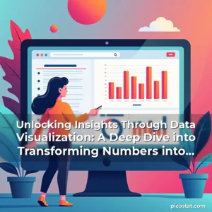 Read more about the article Unlocking Insights Through Data Visualization: A Deep Dive into Transforming Numbers into Narratives
